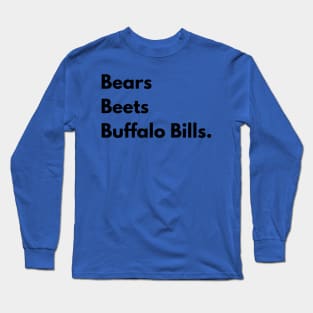 Bears Beets Buffalo Bills Long Sleeve T-Shirt